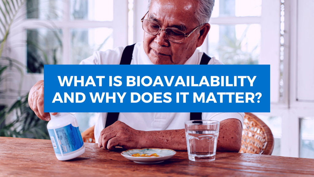 What Is Bioavailability and Why Does It Matter?