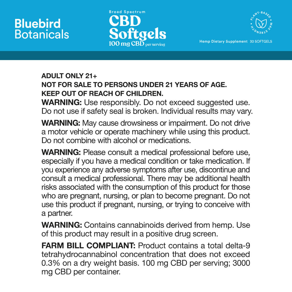 Warnings and precautions for Bluebird Botanicals 100 mg Broad Spectrum CBD Softgels.; Strength: 100 mg;
